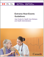 Extreme Heat Events Guidelines:  User Guide for Health Care Workers and Heath Administrators
